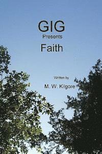 M. W. Kilgore - Gig presents Faith: Faith, Häftad