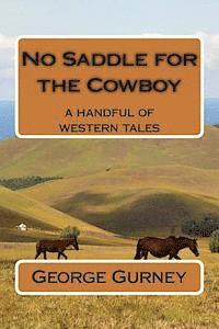 bokomslag No Saddle for the Cowboy: a handfull of western tales