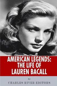 bokomslag American Legends: The Life of Lauren Bacall