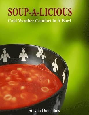 Soup-A-Licious: Cold Weather Comfort Food In A Bowl 1