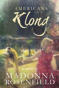 bokomslag Americans On A Klong: A Memoir