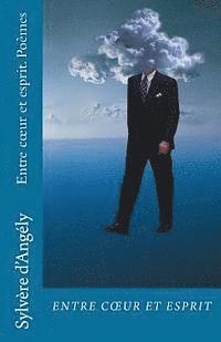 Sylvere D'Angely - Entre coeur et esprit: Poèmes, Häftad