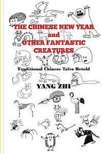 bokomslag The Chinese New Year and Other Fantastic Creatures