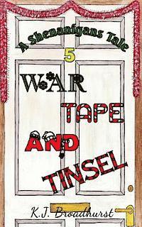 bokomslag A Shenanigans Tale War, Tape and Tinsel