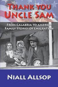 bokomslag Thank you Uncle Sam: From Calabria to America: Family stories of emigration