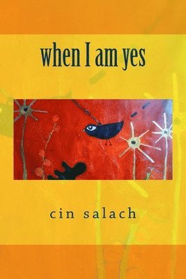 Cin Salach - when I am yes, Häftad. Tillgänglighet: Lägg i varukorg