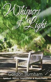 Whispers of Light: Spiritual, Nature, Inspirational & Mystical Poetry 1