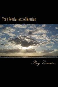 bokomslag True Revelations of Messiah: A practical investigation of the doctrine