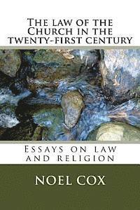 bokomslag The law of the Church in the twenty-first century: Essays on law and religion