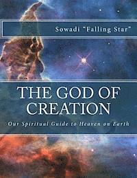 bokomslag The God of Creation: Our Spiritual Guide to Heaven on Earth