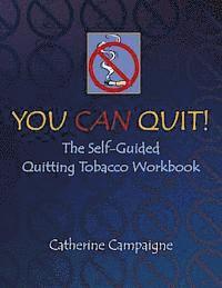 bokomslag You Can Quit: The Self-Guided Quitting Tobacco Workbook