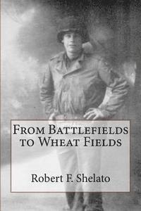 From Battlefields to Wheat Fields 1