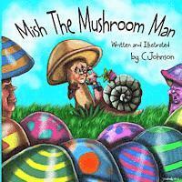 C. Johnson - Mish The Mushroom Man, Häftad