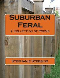 bokomslag Suburban Feral: A Collection of Poems