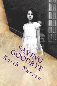 Keith Warren - Saying Goodbye: My mother's life, Häftad