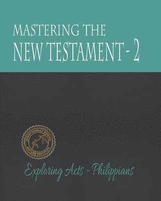 Stephen Swihart - Mastering the New Testament - Part 2: Acts - Philippians, Häftad