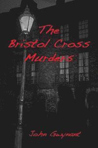 bokomslag The Bristol Cross Murders