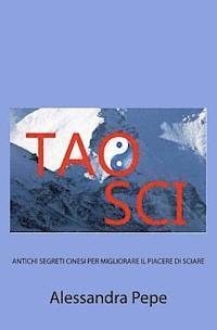 bokomslag Tao Sci: Antichi Segreti Cinesi per Migliorare il Piacere di Sciare