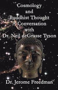 Jerome Freedman - Cosmology and Buddhist Thought: A Conversation with Dr. Neil deGrasse Tyson, Häftad