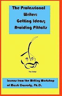 bokomslag The Professional Writer: Getting Ideas; Avoiding Pitfalls