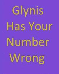 Glynis Has Your Number Wrong 1