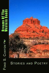 Fond S. Canyon - Dreams Of The Western Sands: Stories and Poetry, Häftad