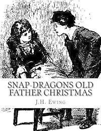 bokomslag Snap-Dragons Old Father Christmas