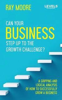 bokomslag The Levels: Can Your Business Step Up to the Growth Challenge?
