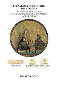 Franco Rocco - Leonardo & Luca Pacioli the Evidence: New Rules New Shapes in the Manuscript of Luca Pacioli about chess, Häftad