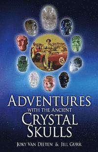 bokomslag Adventures with the Ancient Crystal Skulls