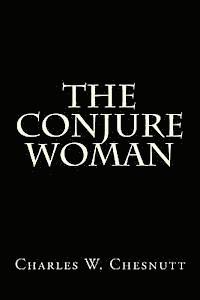 Charles W. Chesnutt - The Conjure Woman, Häftad. Tillgänglighet: Lägg i varukorg