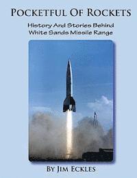 Jim Eckles - Pocketful Of Rockets: History And Stories Behind White Sands Missile Range, Häftad