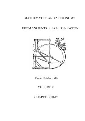 bokomslag Mathematics and Astronomy from Ancient Greece to Newton Volume 2 Chapters 28-47