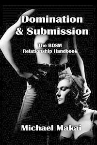 Domination & Submission: The BDSM Relationship Handbook 1