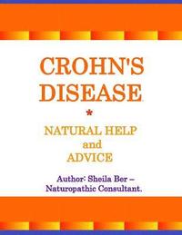 bokomslag Crohn's Disease - Natural Help and Advice. Sheila Ber- Naturopathic Consultant.