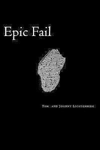 Johnny Lichtenberg, Tom Lichtenberg - Epic Fail: Three Short Novels, Häftad