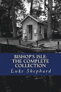 Luke Shephard - Bishop's Isle: The Complete Collection, Häftad