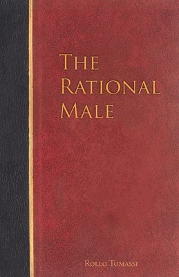 Rollo Tomassi - Rational Male, Häftad