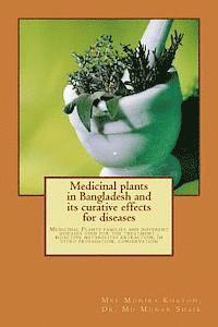 bokomslag Medicinal plants in Bangladesh and its curative effects for disease: Medicinal Plants families and different diseases used for the treatment