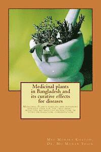 bokomslag Medicinal plants in Bangladesh and its curative effects for disease: Medicinal Plants families and different diseases used for the treatment