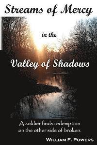 bokomslag Streams of Mercy in the Valley of Shadows: A soldier finds redemption on the other side of broken
