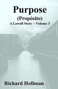 bokomslag Purpose (Proposito): Volume 3 of A Lowell Story