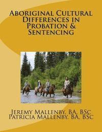 Aboriginal Cultural Differences in Probation & Sentencing 1