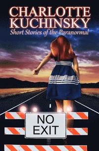 bokomslag No Exit: Short Stories of the Paranormal