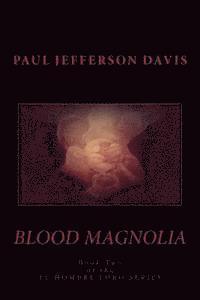 bokomslag Blood Magnolia: An El Hombre Lobo Novel