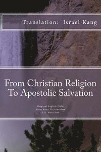 bokomslag From Christian Religion to Apostolic Salvation: From Christian Religion to Apostolic Salvation