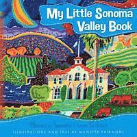 bokomslag My Little Sonoma Valley Book: Places in Sonoma I Love To Visit