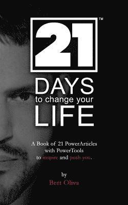 21 Days to Change Your Life: A Book of Power Articles 1