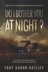 Do I Bother You At Night? 1
