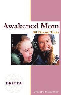 bokomslag Awakened Mom: 101 Tips & Tricks